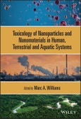 Toxicology of Nanoparticles and Nanomaterials in Human, Terrestrial and Aquatic Systems. Edition No. 1- Product Image