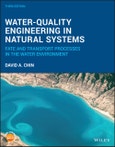 Water-Quality Engineering in Natural Systems. Fate and Transport Processes in the Water Environment. Edition No. 3- Product Image
