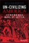 Un-Civilizing America. How Win-Win Deals Make Us Better. Edition No. 1 - Product Thumbnail Image