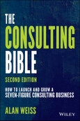 The Consulting Bible. How to Launch and Grow a Seven-Figure Consulting Business. Edition No. 2- Product Image