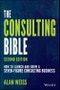 The Consulting Bible. How to Launch and Grow a Seven-Figure Consulting Business. Edition No. 2 - Product Thumbnail Image