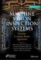 Machine Vision Inspection Systems, Machine Learning-Based Approaches. Volume 2 - Product Thumbnail Image