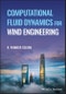 Computational Fluid Dynamics for Wind Engineering. Edition No. 1 - Product Image