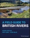 A Field Guide to British Rivers. Edition No. 1 - Product Thumbnail Image