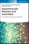 Supramolecular Polymers and Assemblies. From Synthesis to Properties and Applications. Edition No. 1 - Product Thumbnail Image