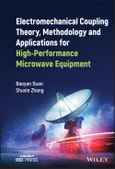 Electromechanical Coupling Theory, Methodology and Applications for High-Performance Microwave Equipment. Edition No. 1. IEEE Press- Product Image