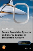 Future Propulsion Systems and Energy Sources in Sustainable Aviation. Edition No. 1. Aerospace Series- Product Image