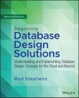 Beginning Database Design Solutions. Understanding and Implementing Database Design Concepts for the Cloud and Beyond. Edition No. 2- Product Image