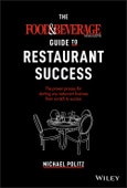 The Food and Beverage Magazine Guide to Restaurant Success. The Proven Process for Starting Any Restaurant Business From Scratch to Success. Edition No. 1- Product Image