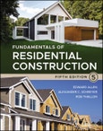 Fundamentals of Residential Construction. Edition No. 5- Product Image