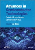 Advances in Semiconductor Technologies. Selected Topics Beyond Conventional CMOS. Edition No. 1- Product Image