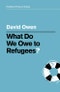 What Do We Owe to Refugees?. Edition No. 1. Political Theory Today - Product Thumbnail Image