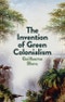 The Invention of Green Colonialism. Edition No. 1 - Product Thumbnail Image