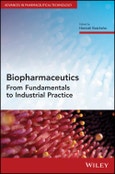 Biopharmaceutics. From Fundamentals to Industrial Practice. Edition No. 1. Advances in Pharmaceutical Technology- Product Image