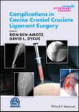 Complications in Canine Cranial Cruciate Ligament Surgery. Edition No. 1. AVS Advances in Veterinary Surgery- Product Image