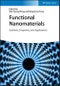 Functional Nanomaterials. Synthesis, Properties, and Applications. Edition No. 1 - Product Thumbnail Image