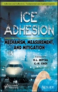 Ice Adhesion. Mechanism, Measurement, and Mitigation. Edition No. 1. Adhesion and Adhesives: Fundamental and Applied Aspects- Product Image