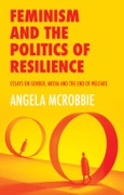 Feminism and the Politics of Resilience. Essays on Gender, Media and the End of Welfare. Edition No. 1- Product Image