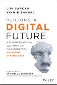 Building a Digital Future. A Transformational Blueprint for Innovating with Microsoft Dynamics 365. Edition No. 1- Product Image