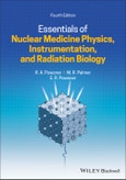 Essentials of Nuclear Medicine Physics, Instrumentation, and Radiation Biology. Edition No. 4- Product Image