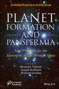 Planet Formation and Panspermia. New Prospects for the Movement of Life Through Space. Edition No. 1. Astrobiology Perspectives on Life in the Universe- Product Image