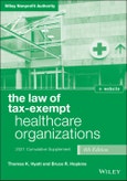 The Law of Tax-Exempt Healthcare Organizations. 2021 Supplement. Edition No. 4. Wiley Nonprofit Authority- Product Image