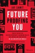 Future-Proofing You. Twelve Truths for Creating Opportunity, Maximizing Wealth, and Controlling your Destiny in an Uncertain World. Edition No. 1- Product Image