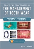 Practical Procedures in the Management of Tooth Wear. Edition No. 1- Product Image