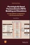 Physiologically Based Pharmacokinetic (PBPK) Modeling and Simulations. Principles, Methods, and Applications in the Pharmaceutical Industry. Edition No. 2 - Product Image