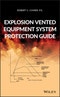 Explosion Vented Equipment System Protection Guide. Edition No. 1 - Product Thumbnail Image