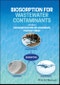 Biosorption for Wastewater Contaminants. Edition No. 1 - Product Thumbnail Image
