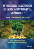 Heterogeneous Nanocatalysis for Energy and Environmental Sustainability, Volume 2. Environmental Applications. Edition No. 1- Product Image