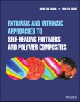 Extrinsic and Intrinsic Approaches to Self-Healing Polymers and Polymer Composites. Edition No. 1- Product Image
