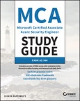 MCA Microsoft Certified Associate Azure Security Engineer Study Guide. Exam AZ-500. Edition No. 1. Sybex Study Guide- Product Image