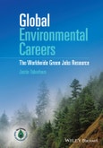 Global Environmental Careers. The Worldwide Green Jobs Resource. Edition No. 1- Product Image