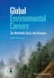 Global Environmental Careers. The Worldwide Green Jobs Resource. Edition No. 1 - Product Thumbnail Image