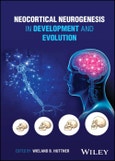 Neocortical Neurogenesis in Development and Evolution. Edition No. 1- Product Image