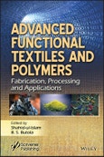Advanced Functional Textiles and Polymers. Fabrication, Processing and Applications. Edition No. 1- Product Image