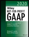 Wiley Not-for-Profit GAAP 2020. Interpretation and Application of Generally Accepted Accounting Principles. Edition No. 1. Wiley Regulatory Reporting- Product Image