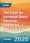 The Case for Universal Basic Services. Edition No. 1. The Case For - Product Thumbnail Image