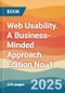 Web Usability. A Business-Minded Approach. Edition No. 1 - Product Image