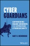 Cyber Guardians. Empowering Board Members for Effective Cybersecurity. Edition No. 1 - Product Image