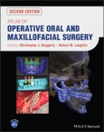 Atlas of Operative Oral and Maxillofacial Surgery. Edition No. 2- Product Image