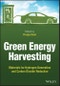Green Energy Harvesting. Materials for Hydrogen Generation and Carbon Dioxide Reduction. Edition No. 1 - Product Thumbnail Image