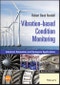 Vibration-based Condition Monitoring. Industrial, Automotive and Aerospace Applications. Edition No. 2 - Product Thumbnail Image