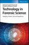 Technology in Forensic Science. Sampling, Analysis, Data and Regulations. Edition No. 1 - Product Image