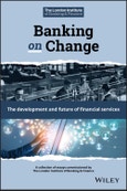 Banking on Change. The Development and Future of Financial Services. Edition No. 1- Product Image