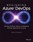 Beginning Azure DevOps. Planning, Building, Testing, and Releasing Software Applications on Azure. Edition No. 1- Product Image