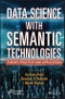 Data Science with Semantic Technologies. Theory, Practice and Application. Edition No. 1. Advances in Intelligent and Scientific Computing - Product Image