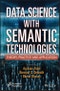 Data Science with Semantic Technologies. Theory, Practice and Application. Edition No. 1. Advances in Intelligent and Scientific Computing - Product Image